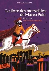 Pierre-Marie Beaude - Le livre des merveilles de Marco Polo.