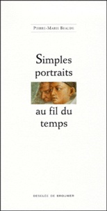 Pierre-Marie Beaude - Simples portraits au fil du temps.