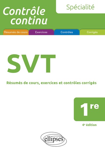 Spécialité SVT 1re. Résumés de cours, exercices et contrôles corrigés 4e édition