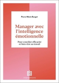 Téléchargement gratuit de mobile bookworm Manager avec l'intelligence émotionnelle - Pour concilier efficacité et bien-être au travail par Pierre-Marie Burgat 9782729624996