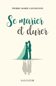 Se marier et durer