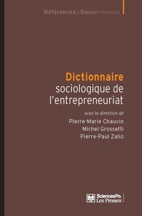 Pierre-Marie Chauvin et Michel Grossetti - Dictionnaire sociologique de l'entrepreneuriat.