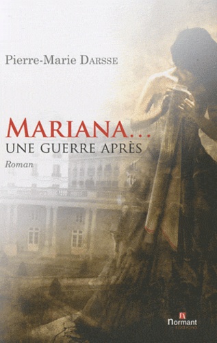 Pierre-Marie Darsse - Mariana... - Une guerre après.