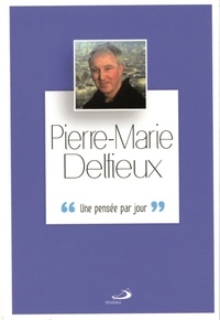 Pierre-Marie Delfieux - Pierre-Marie Delfieux - Une pensée par jour.