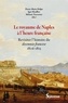 Pierre-Marie Delpu et Igor Moullier - Le royaume de Naples à l'heure française - Revisiter l'histoire du decennio francese (1806-1815).