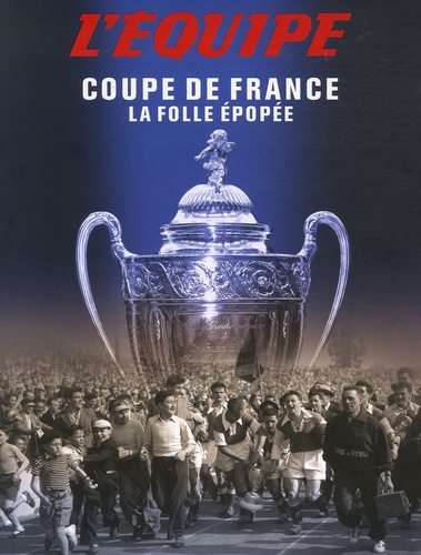 Pierre-Marie Descamps et Gérard Ejnès - Coupe de France - La folle épopée.