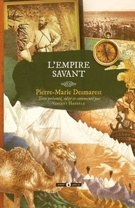 Pierre-Marie Desmarest - L'Empire savant.