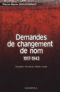 Demandes de changement de nom 1917-1943 - Essai de répertoire analytique : biographie, généalogie, histoire sociale.pdf