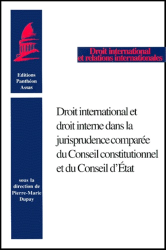 Pierre-Marie Dupuy - Droit International Et Droit Interne Dans La Jurisprudence Comparee Du Conseil Constitutionnel Et Du Conseil D'Etat.