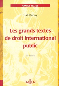 Pierre-Marie Dupuy - Les Grands Textes De Droit International Public. 2eme Edition.