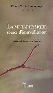 Pierre-Marie Emonet - La métaphysique source d'émerveillement.