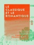 Pierre-Marie-François Baour-Lormian - Le Classique et le Romantique.