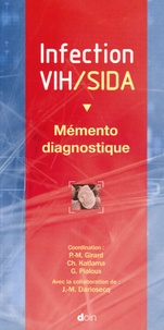 Pierre-Marie Girard et Christine Katlama - Infection VIH/Sida - Memento diagnostic.