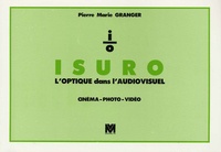 Pierre Marie Granger - ISURO - L'optique dans l'audiovisuel cinéma-photo-vidéo.