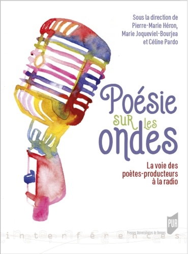 Poésie sur les ondes. La voix des poètes-producteurs à la radio  avec 2 CD audio