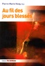 Pierre-Marie Hoog - Au fil des jours blessés.