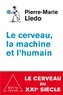 Pierre-Marie Lledo - Le cerveau, la machine et l'humain.