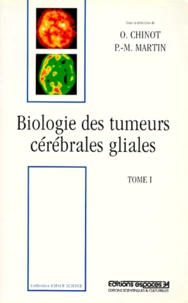 Biologie Des Tumeurs Cerebrales Gliales. Tome 1