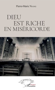 Pierre-Marie Niang - Dieu est riche en miséricorde.