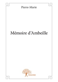 Pierre-Marie Pierre-Marie - Mémoire d'ambeille.
