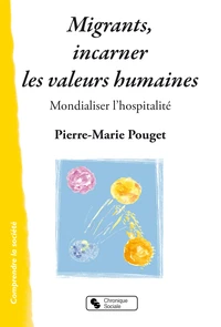 Migrants, incarner les valeurs humaines
