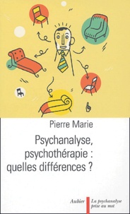 Pierre Marie - Psychanalyse, psychothérapie : quelles différences ?.