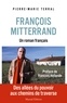 Pierre-Marie Terral - François Mitterand - Un roman français.