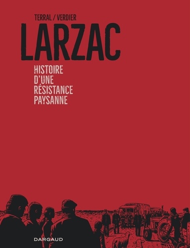 Larzac. Histoire d'une résistance paysanne