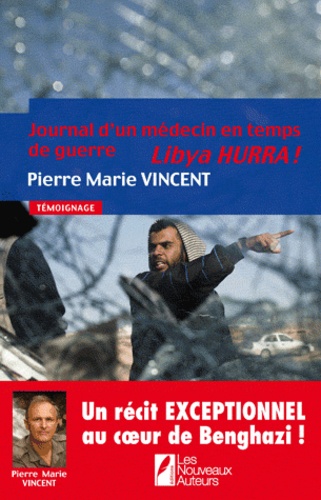 Pierre Marie Vincent - Journal d'un médecin en temps de guerre - Lybia Hurra !.