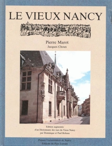 Pierre Marot et Jacques Choux - Le vieux Nancy.