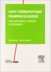 Pierre Marquet et  Collectif - Suivi thérapeutique pharmacologique - Pour l'adaptation de posologie des médicaments.