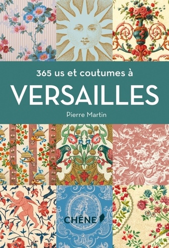 Pierre Martin - 365 us et coutumes à Versailles.