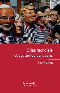 Pierre Martin - Crise mondiale et systèmes partisans.