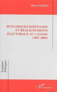 Dynamiques partisanes et réalignements électoraux au Canada (1867-2004).