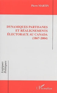 Dynamiques partisanes et réalignements électoraux au Canada (1867-2004).
