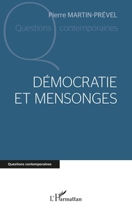 Pierre Martin-Prével - Démocratie et mensonges.