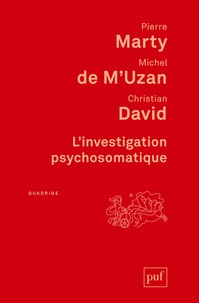 Pierre Marty et Michel de M'Uzan - L'investigation psychosomatique.