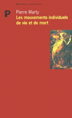 Pierre Marty - Les Mouvements Individuels De Vie Et De Mort.