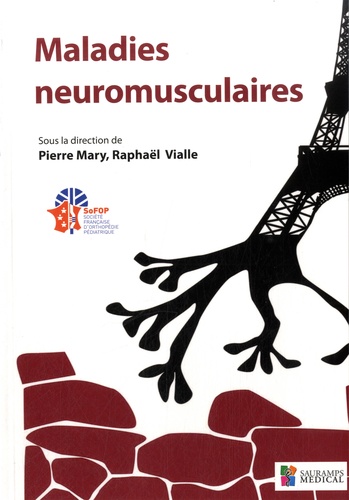 Pierre Mary et Raphaël Vialle - Maladies neuromusculaires.