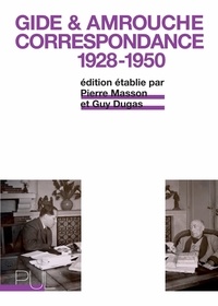 Pierre Masson et Guy Dugas - André Gide, Jean Amrouche - Correspondance 1928-1950.