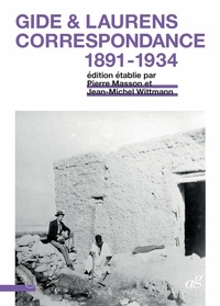 Pierre Masson et Jean-Michel Wittmann - Gide et Laurens - Correspondance, 1891-1934.