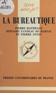 Pierre Mathelot et Bernard Tandeau de Marsac - La bureautique - Le bureau du futur.