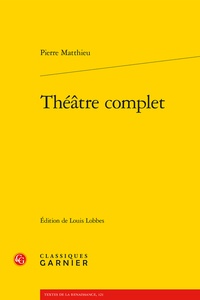 Pierre Matthieu - Théâtre complet.