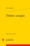 Pierre Matthieu - Théâtre complet.