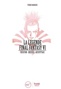 Pierre Maugein - La légende Final Fantasy VI.