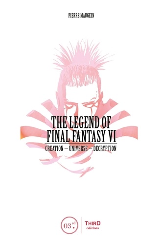 The Legend of Final Fantasy VI. Creation - Universe - Decryption