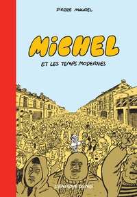 Pierre Maurel - Michel  : Michel et les temps modernes.