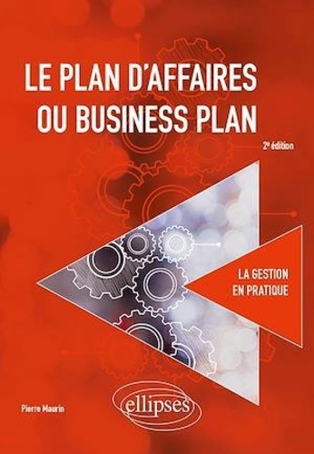 Le plan d'affaires ou business plan 2e édition