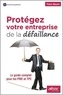 Pierre Maurin - Protégez votre entreprise de la défaillance - Le guide complet pour les PME et TPE.