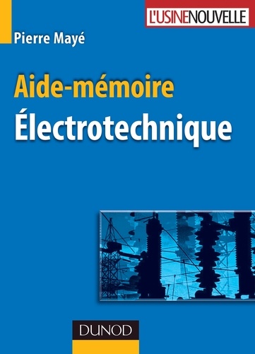 Pierre Mayé - Aide-mémoire d'électrotechnique.